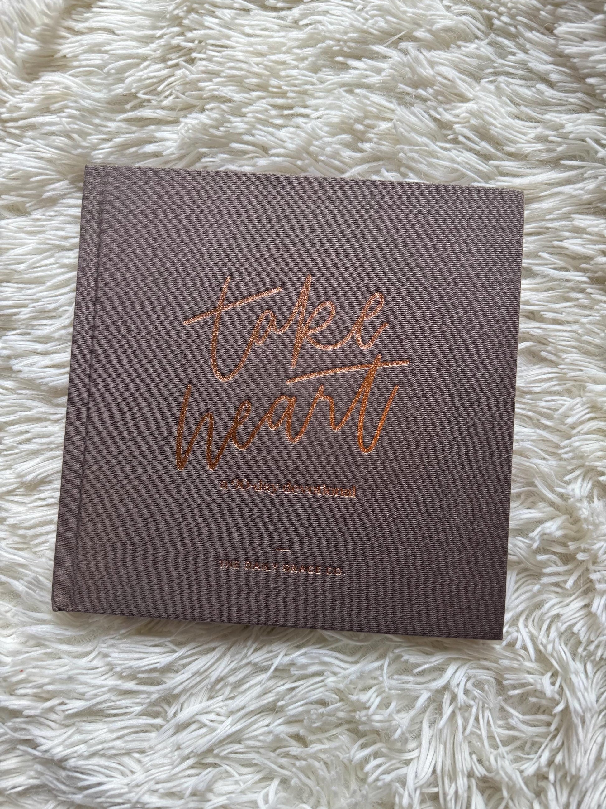 Take Heart - 90 day devotional