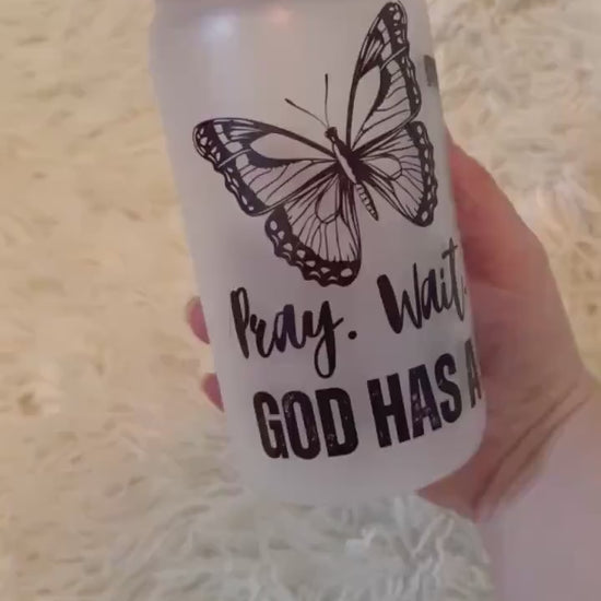 Pray. Wait. Trust. God has a plan glass cup