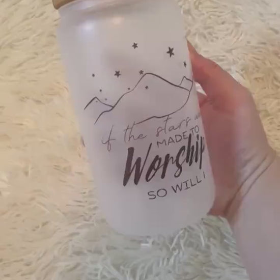 If the stars were made to worship so will I glass cup